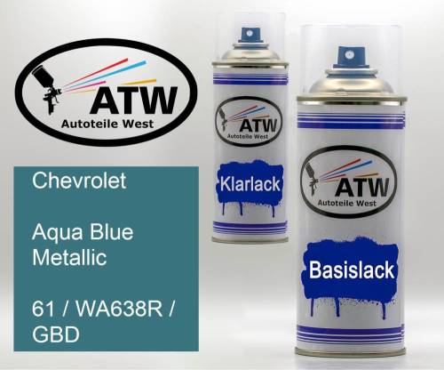 Chevrolet, Aqua Blue Metallic, 61 / WA638R / GBD: 400ml Sprühdose + 400ml Klarlack - Set, von ATW Autoteile West.